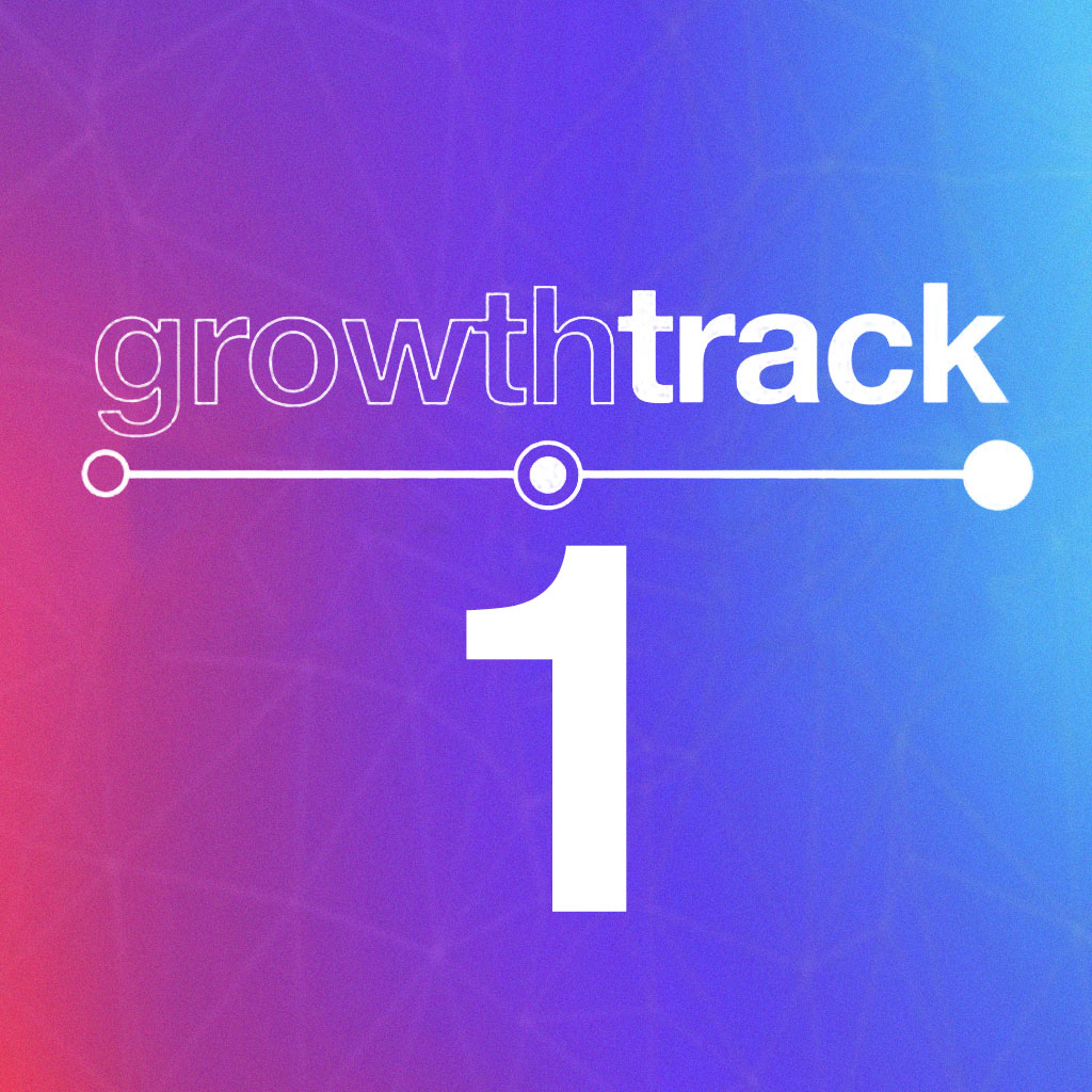 Growth Track - Week 1