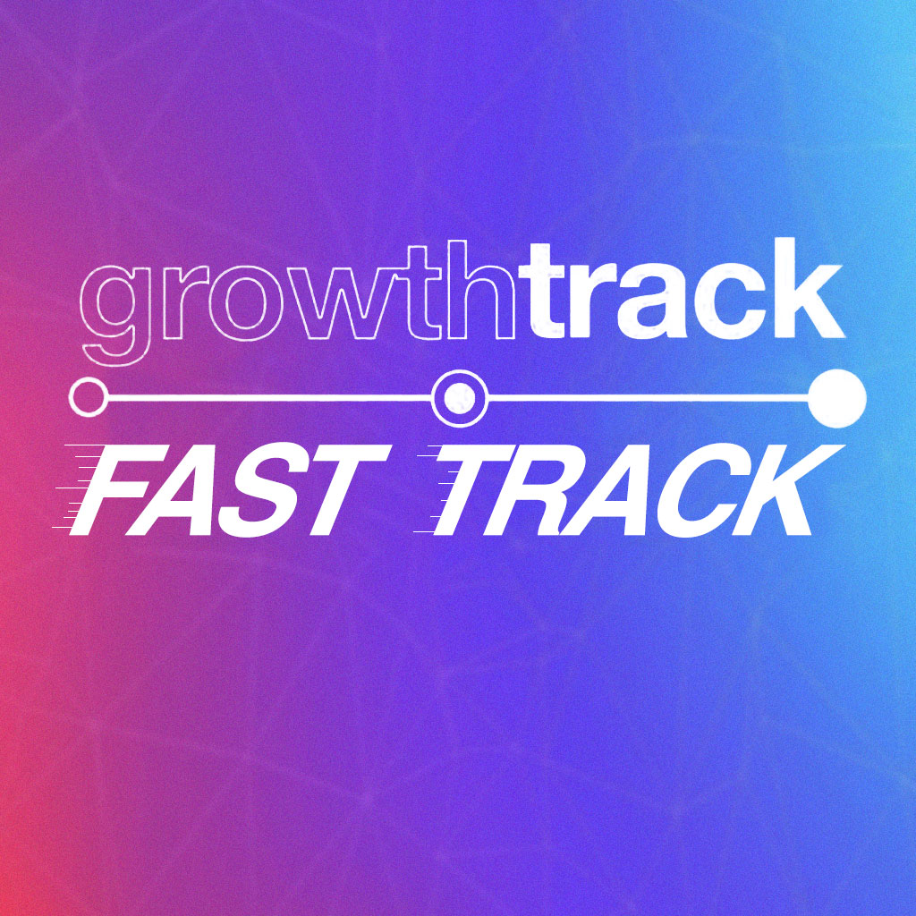 Growth Track: Fast Track